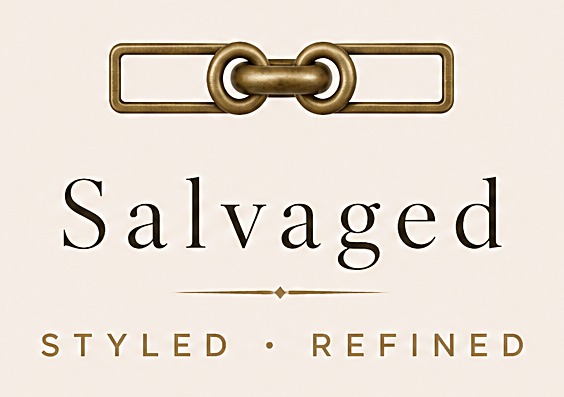 Salvaged. Styled. Refined.