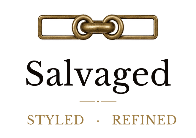 Salvaged. Styled. Refined.